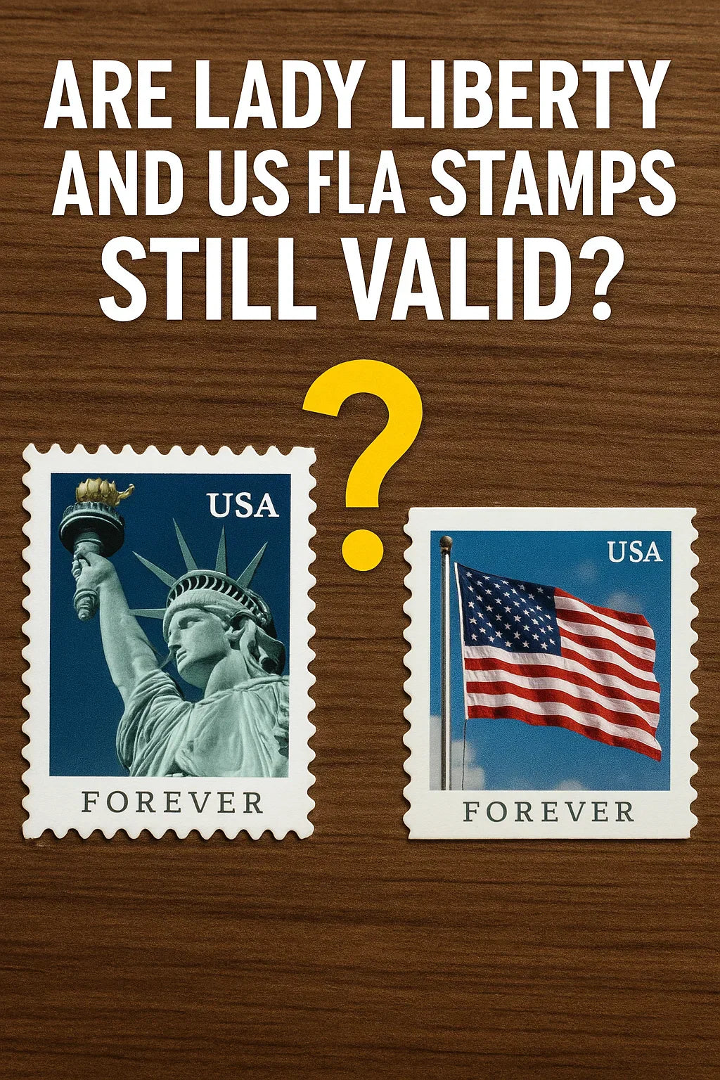 Are Lady Liberty and US Flag Stamps Still Good?